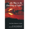 The Way to the Dwelling of Light: How Physics Illuminates Creation