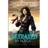 Betrayed By Magic