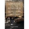 A Spotlight on the Metaphysical