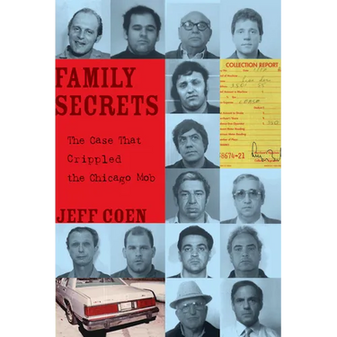 Family Secrets: The Case That Crippled the Chicago Mob