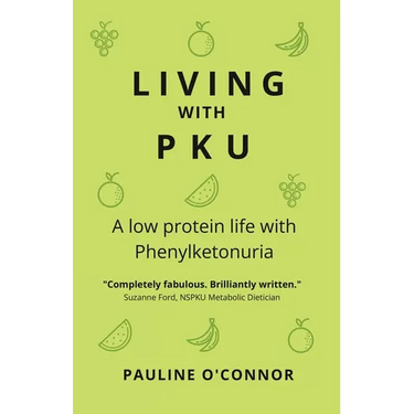 Living with PKU: A low protein life with Phenylketonuria