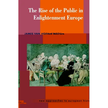 The Rise of the Public in Enlightenment Europe