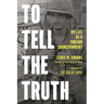 To Tell the Truth: My Life as a Foreign Correspondent