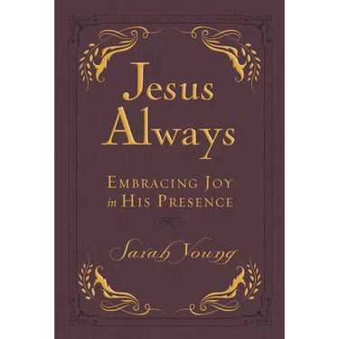 Jesus Always, Leathersoft, with Scripture References: Embracing Joy in His Presence (a 365-Day Devotional)