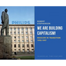 We Are Building Capitalism!: Moscow in Transition 1992-1997