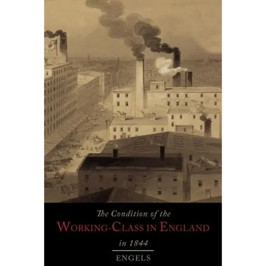 The Condition of the Working-Class in England in 1844