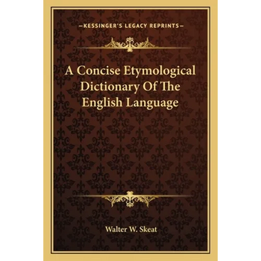 A Concise Etymological Dictionary Of The English Language