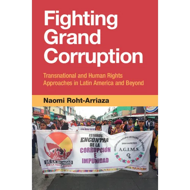 Fighting Grand Corruption: Transnational and Human Rights Approaches in Latin America and Beyond