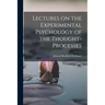 Lectures on the Experimental Psychology of the Thought-processes