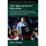 The War on Terror Narrative: Discourse and Intertextuality in the Construction and Contestation of Sociopolitical Reality