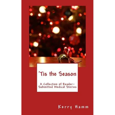 'Tis the Season: A Collection of Reader-Submitted Medical Stories