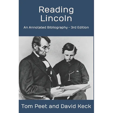 Reading Lincoln: An Annotated Bibliography - 3rd Edition