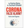 Corona, False Alarm?: Facts and Figures