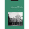 Islam and Britain: Muslim Mission in an Age of Empire