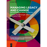 Managing Legacy and Change: New Frontiers for Theory and Practice