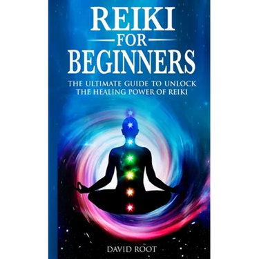 Reiki for Beginners: The Ultimate Guide to Unlock the Healing Power of Reiki