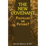 The New Covenant: Fulfilled or Future?: Has the New Covenant of Jeremiah 31 Been Established?