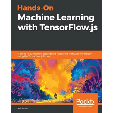 Hands-On Machine Learning with TensorFlow.js