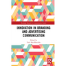 Innovation in Advertising and Branding Communication
