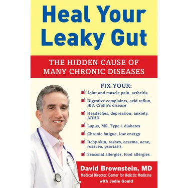 Heal Your Leaky Gut: The Hidden Cause of Many Chronic Diseases