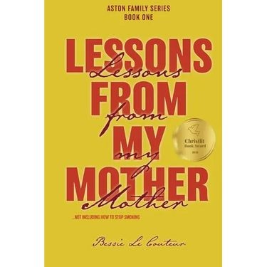Lessons from my Mother: Not including how to stop smoking!