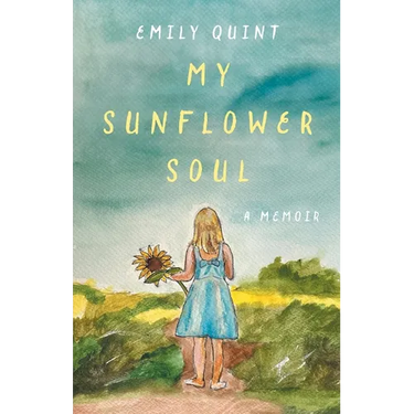 My Sunflower Soul: A Memoir