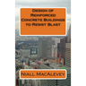 Design of Reinforced Concrete Buildings to Resist Blast