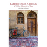 Father Takes a Drink and Other Memories of Iran