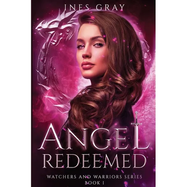 Angel Redeemed: Watchers and Warriors Series Book I