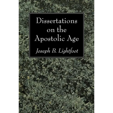 Dissertations on the Apostolic Age