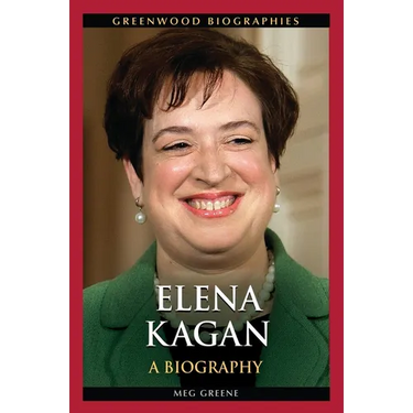Elena Kagan: A Biography