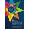 The Gospel of Inclusion, Revised Edition: A Christian Case for Lgbt+ Inclusion in the Church