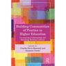 Building Communities of Practice in Higher Education: Co-creating, Collaborating and Enriching Working Cultures