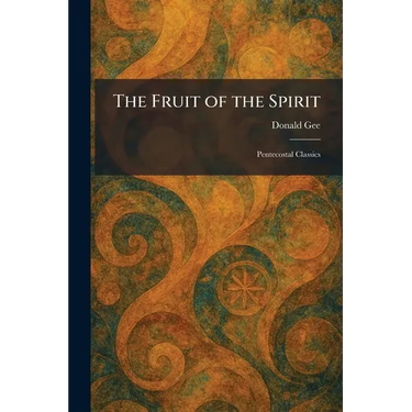 The Fruit of the Spirit: Pentecostal Classics