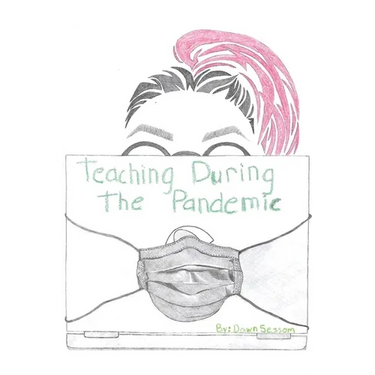 Teaching During the Pandemic: A Firsthand Journey Through the Crisis That Reshaped Education