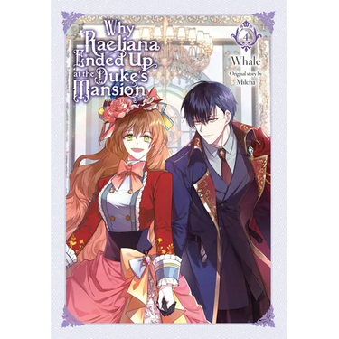 Why Raeliana Ended Up at the Duke's Mansion, Vol. 4