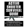 Active Shooter Survival Guide: 21 Lifesaving Lessons On How To Survive A Deadly Active Shooter Situation
