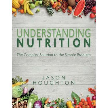 Understanding Nutrition: The Complex Solution to the Simple Problem
