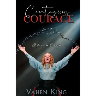 Contagious Courage: Living In Freedom