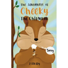 The Adventures of Cheeky The Chipmunk