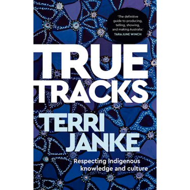 True Tracks: Respecting Indigenous knowledge and culture