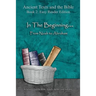 In The Beginning... From Noah to Abraham - Easy Reader Edition: Synchronizing the Bible, Enoch, Jasher, and Jubilees