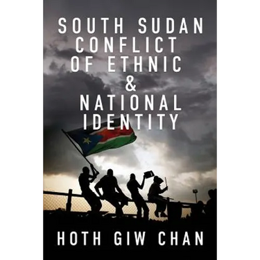 South Sudan Conflict of Ethnic & National Identity