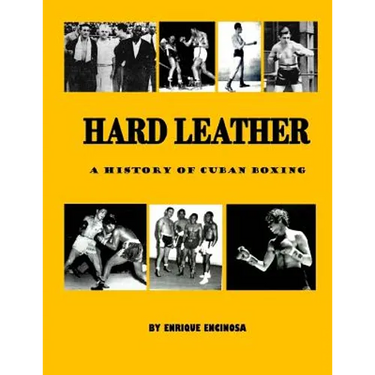 Hard Leather: A History of Cuban Boxing