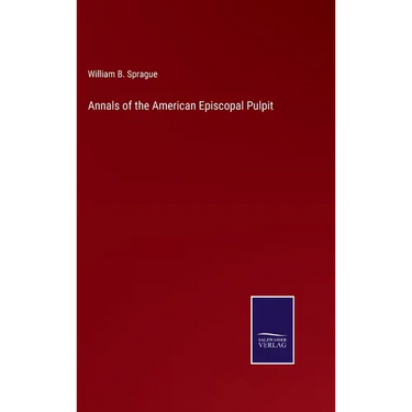 Annals of the American Episcopal Pulpit