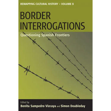 Border Interrogations: Questioning Spanish Frontiers