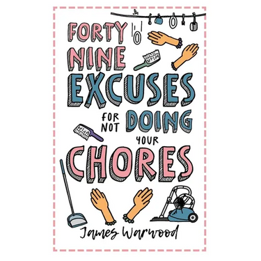 49 Excuses for Not Doing Your Chores
