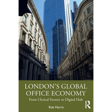London's Global Office Economy: From Clerical Factory to Digital Hub