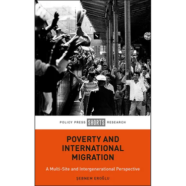 Poverty and International Migration: A Multi-Site and Intergenerational Perspective