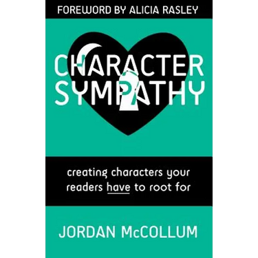 Character Sympathy: creating characters your readers HAVE to root for